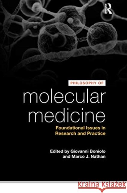 Philosophy of Molecular Medicine: Foundational Issues in Research and Practice Giovanni Boniolo Marco J. Nathan 9780367736699 Routledge - książka