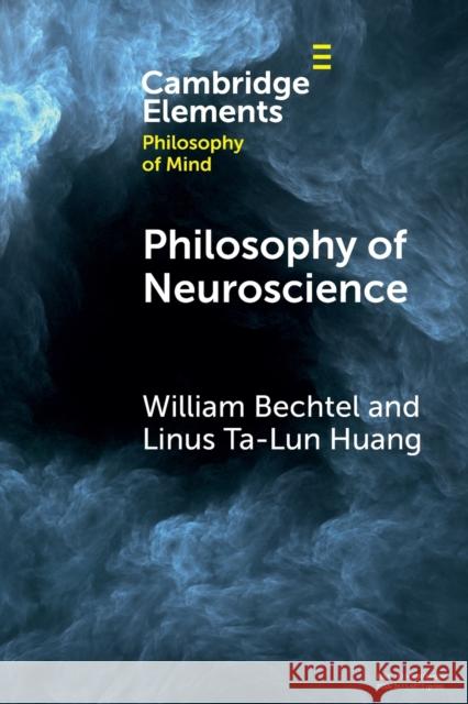 Philosophy of Neuroscience Linus Ta-Lun (The University of Hong Kong) Huang 9781108931502 Cambridge University Press - książka