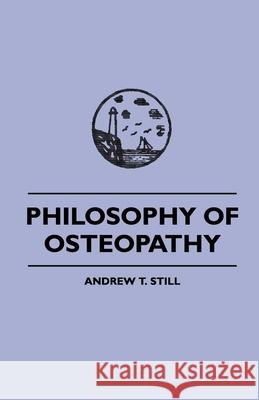 Philosophy of Osteopathy Andrew S. Still 9781445507811 Read Books - książka