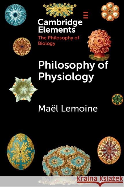 Philosophy of Physiology Mael (University of Bordeaux, France) Lemoine 9781009370370 Cambridge University Press - książka