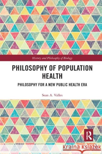 Philosophy of Population Health: Philosophy for a New Public Health Era Sean A. Valles 9780367358624 Routledge - książka