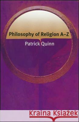 Philosophy of Religion A-Z Patrick Quinn 9781403972675 Palgrave MacMillan - książka