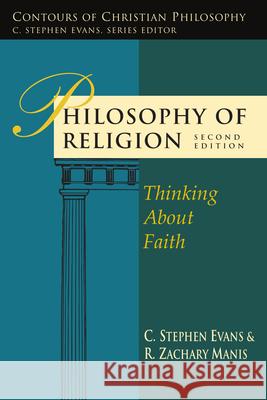 Philosophy of Religion: Thinking about Faith C. Stephen Evans 9780830838769 IVP Academic - książka
