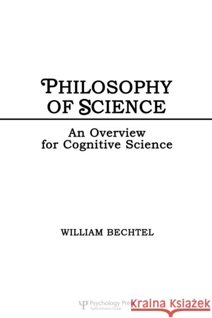 Philosophy of Science: An Overview for Cognitive Science Bechtel, William 9780805802214 Lawrence Erlbaum Associates - książka