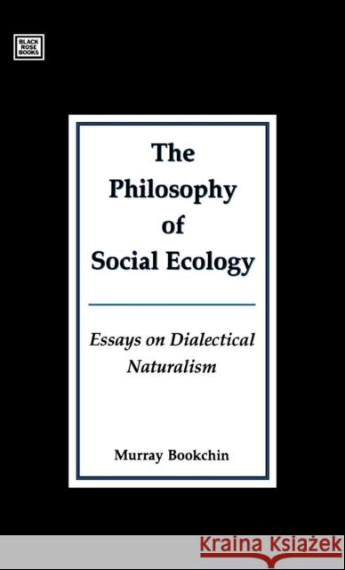 Philosophy of Social Ecology Murray Bookchin 9781551640198 Black Rose Books - książka