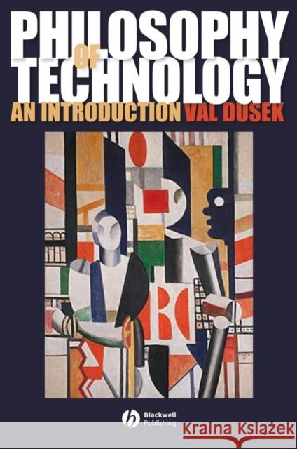 Philosophy of Technology: An Introduction Dusek, Val 9781405111638 Blackwell Publishing Professional - książka