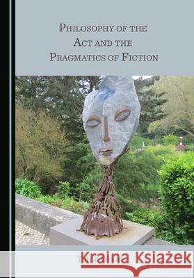 Philosophy of the ACT and the Pragmatics of Fiction Tahir Wood 9781527568587 Cambridge Scholars Publishing - książka