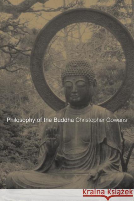 Philosophy of the Buddha Gowans, Christopher 9780415278584 Routledge - książka