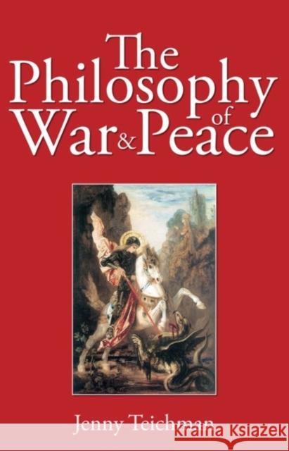 Philosophy of War and Peace Jenny Teichman 9781845400507 Imprint Academic - książka