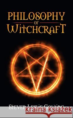 Philosophy of Witchcraft Steven Leslie Golding 9781665589567 Authorhouse UK - książka