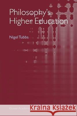 Philosophy's Higher Education Nigel Tubbs 9789048166442 Not Avail - książka