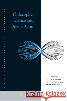 Philosophy, Science and Divine Action F. LeRon Shults Nancey Murphy Robert Russell 9789004177871 Brill Academic Publishers - książka