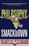 Philosophy Smackdown Douglas Edwards 9781509537655 Polity Press