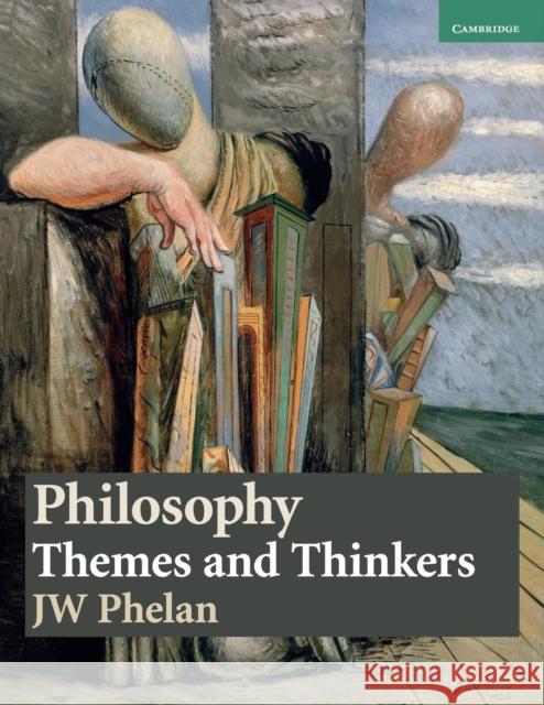 Philosophy: Themes and Thinkers Jon Phelan 9780521537421  - książka