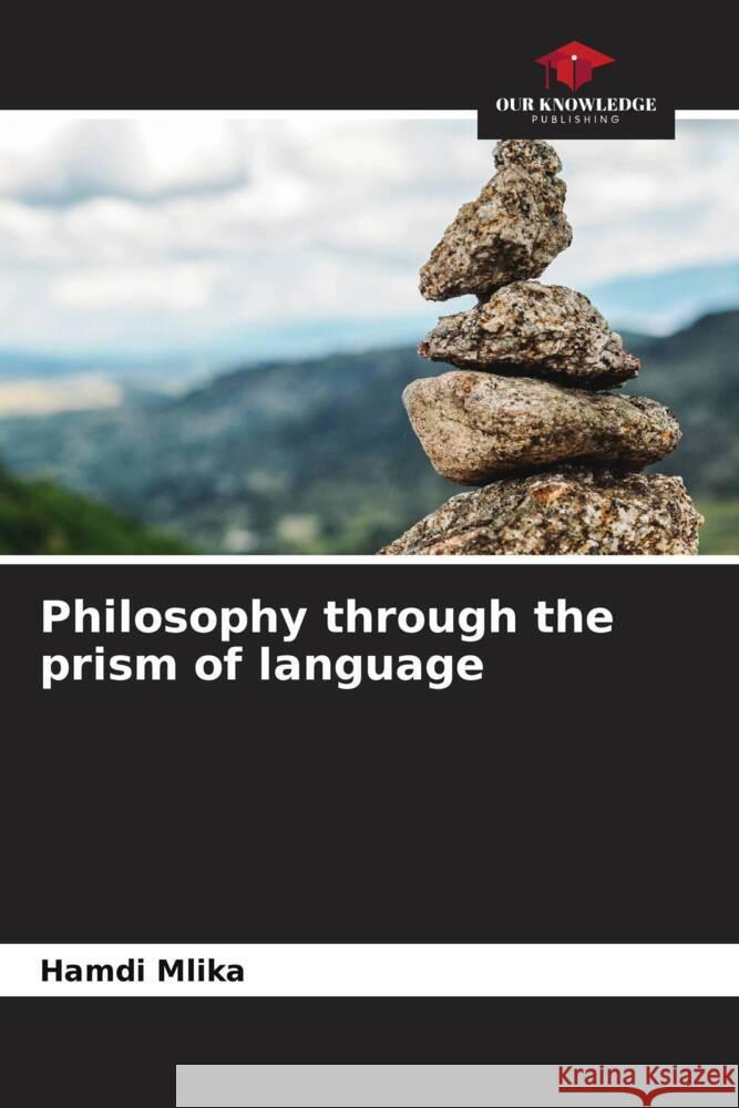 Philosophy through the prism of language Hamdi Mlika 9786207247486 Our Knowledge Publishing - książka