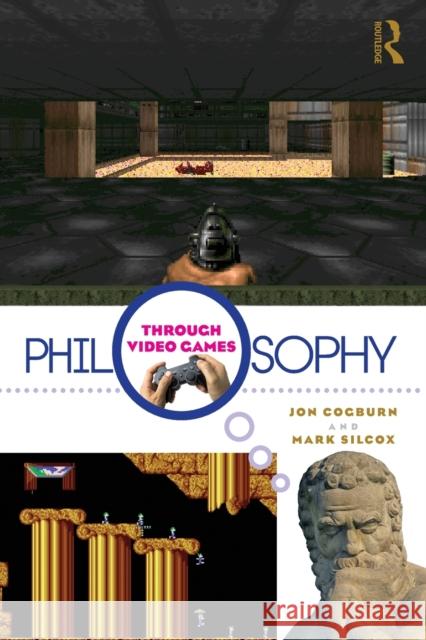 Philosophy Through Video Games Cogburn Jon                              Jon Cogburn 9780415988582 Routledge - książka