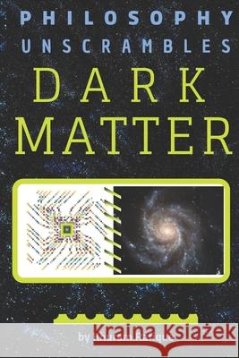 Philosophy Unscrambles Dark Matter Khuram Rafique 9781695176904 Independently Published - książka