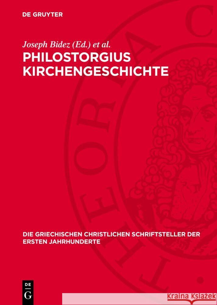 Philostorgius Kirchengeschichte: Mit dem Leben des Lucian von Antiochien und den Fragmenten eines arianischen Historiographen Friedhelm Winkelmann, Joseph Bidez 9783112757604 De Gruyter (JL) - książka