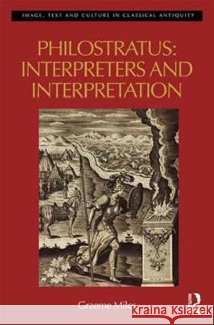 Philostratus: Interpreters and Interpretation: Interpreters and Interpretation Miles, Graeme 9781138219458 Routledge - książka