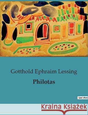 Philotas Gotthold Ephraim Lessing 9791041901890 Culturea - książka