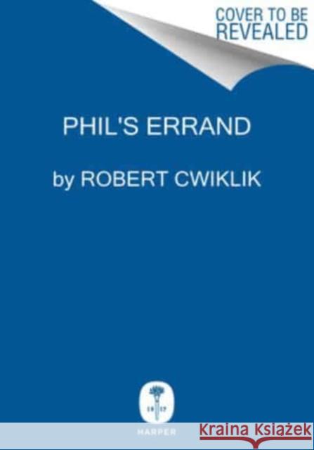 Phil's Errand Robert Cwiklik 9780062950642 HarperCollins - książka