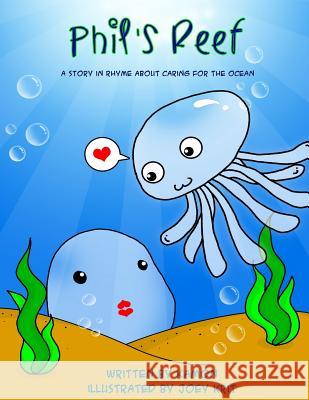 Phil's Reef: Caring for the ocean, a story in rhyme Joey Krit 9781508523116 Createspace - książka