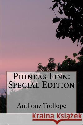 Phineas Finn: Special Edition Anthony Trollope 9781718636095 Createspace Independent Publishing Platform - książka