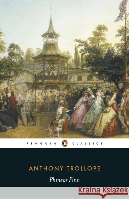 Phineas Finn, The Irish Member Anthony Trollope 9780140430851 Penguin Books Ltd - książka