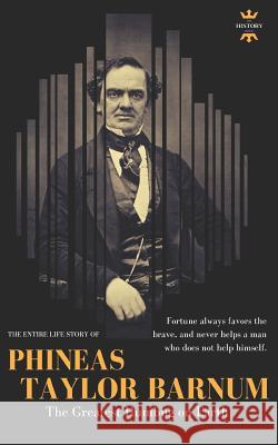 Phineas Taylor Barnum: The Greatest Humbug on Earth The History Hour 9781718085114 Independently Published - książka