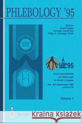 Phlebology '95: Proceedings of the XII Congress Union Internationale de Phlébologie, London 3-8 September 1995 Volume 1 Negus, David 9783540199991 Springer - książka