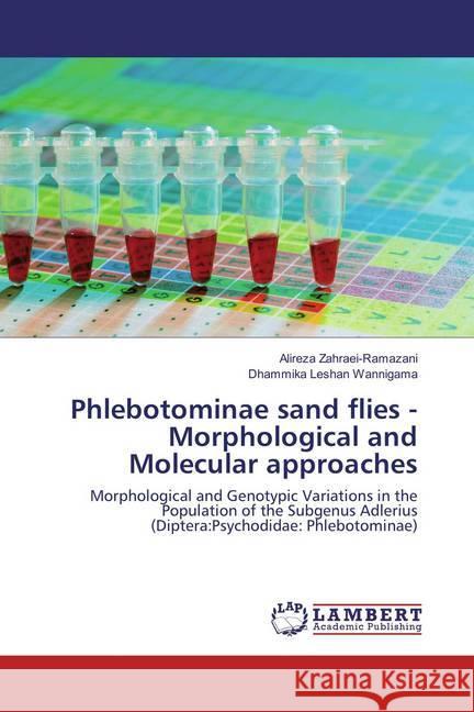 Phlebotominae sand flies -Morphological and Molecular approaches : Morphological and Genotypic Variations in the Population of the Subgenus Adlerius (Diptera:Psychodidae: Phlebotominae) Zahraei-Ramazani, Alireza; Wannigama, Dhammika Leshan 9783659858222 LAP Lambert Academic Publishing - książka