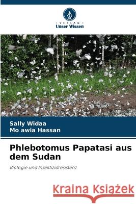 Phlebotomus Papatasi aus dem Sudan Widaa, Sally, Hassan, Mo awia 9786209336638 Verlag Unser Wissen - książka