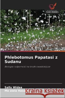 Phlebotomus Papatasi z Sudanu Widaa, Sally, Hassan, Mo awia 9786209346873 Wydawnictwo Nasza Wiedza - książka