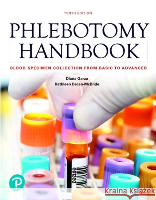 Phlebotomy Handbook: Blood Specimen Collection from Basic to Advanced Kathleen Becan-McBride 9780134709321 Pearson Education (US) - książka