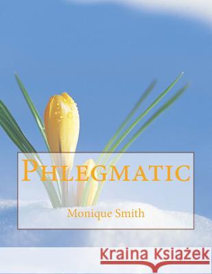 Phlegmatic Monique Smith 9781727807943 Createspace Independent Publishing Platform - książka