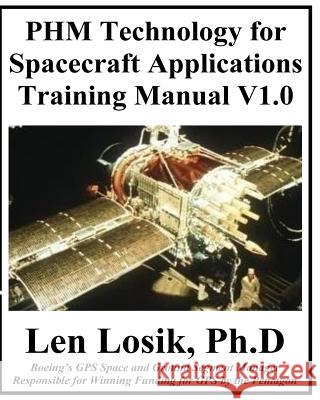 PHM Technology For Spacecraft Applications Training Manual V1.0 Losik Ph. D., Len 9781540671745 Createspace Independent Publishing Platform - książka