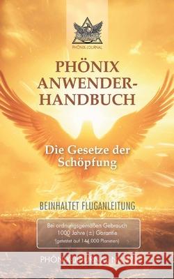 Phönix-Journal Nr. 27: PHÖNIX ANWENDERHANDBUCH Hatonn, Gyeorgos Ceres, Sananda, Esu Jesus Jmmanuel, Germain, Saint 9783384772558 tredition - książka