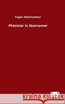 Phönizier in Akarnanien Eugen Oberhummer 9783734003981 Salzwasser-Verlag Gmbh - książka