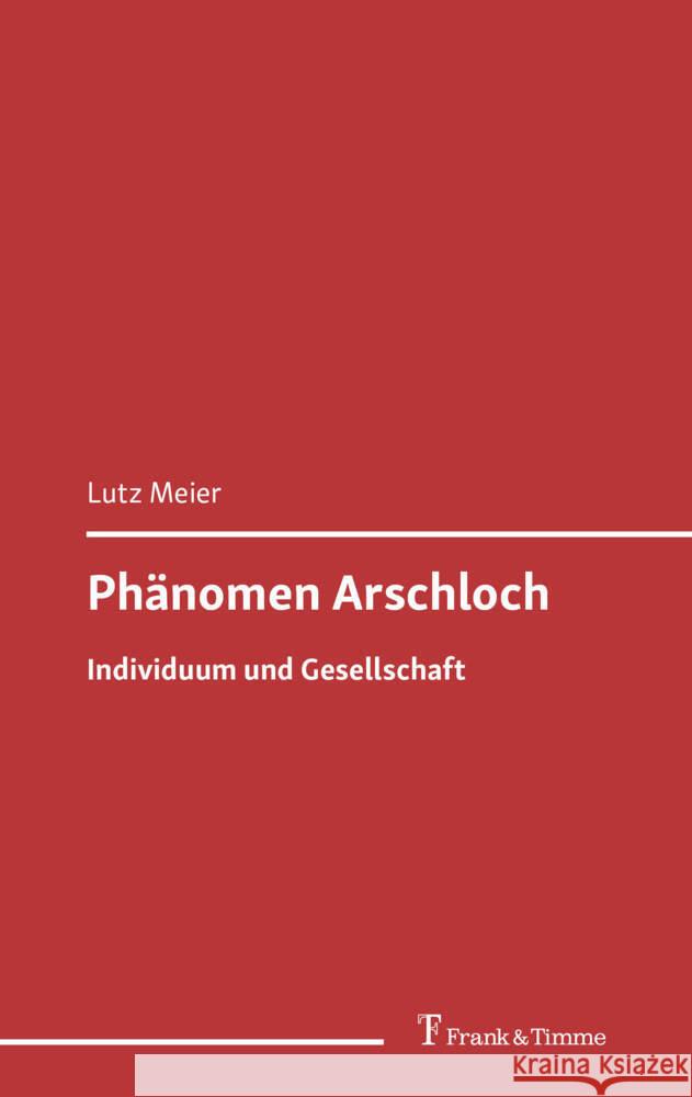 Phänomen Arschloch Meier, Lutz 9783732911387 Frank und Timme GmbH - książka