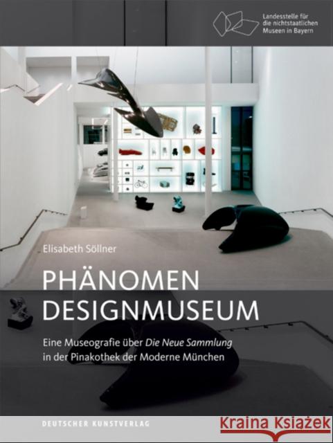 Phänomen Designmuseum : Eine Museografie über Die Neue Sammlung in der Pinakothek der Moderne München Söllner, Elisabeth 9783422074620 Deutscher Kunstverlag - książka