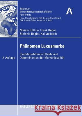 Phänomen Luxusmarke: Identitätsstiftende Effekte Und Determinanten Der Markenloyalität Büttner, Miriam 9783834909398 Gabler - książka