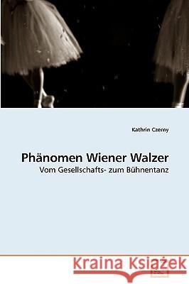 Phänomen Wiener Walzer Czerny, Kathrin 9783639206579 VDM Verlag - książka