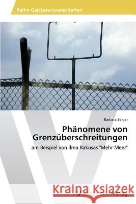 Phänomene von Grenzüberschreitungen Zelger Barbara 9783639458145 AV Akademikerverlag - książka