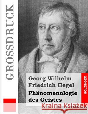 Phänomenologie des Geistes (Großdruck) Hegel, Georg Wilhelm Friedrich 9781491003527 Createspace - książka