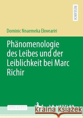 Phänomenologie des Leibes und der Leiblichkeit bei Marc Richir Dominic Nnaemeka Ekweariri 9783662671894 J.B. Metzler - książka