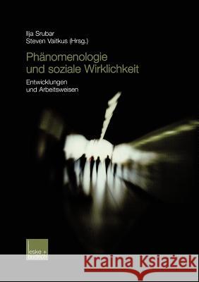 Phänomenologie Und Soziale Wirklichkeit: Entwicklungen Und Arbeitsweisen Srubar, Ilja 9783810034151 Vs Verlag Fur Sozialwissenschaften - książka