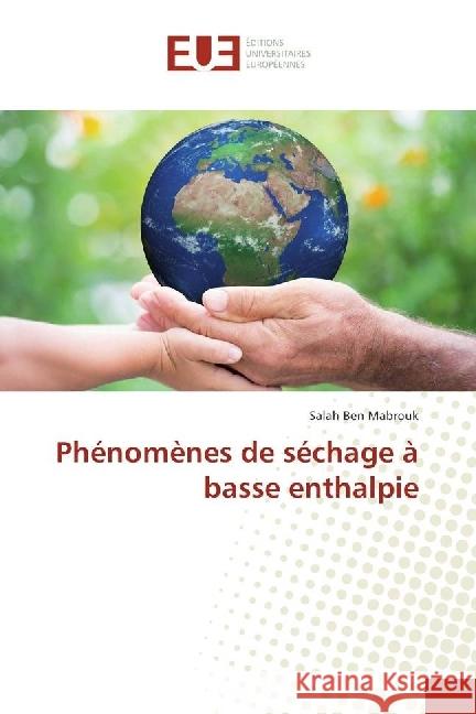 Phénomènes de séchage à basse enthalpie Ben Mabrouk, Salah 9783841617934 Éditions universitaires européennes - książka