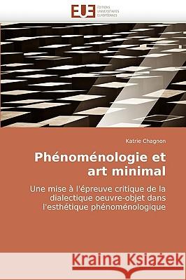 Phénoménologie et art minimal Chagnon-K 9786131502514 Editions Universitaires Europeennes - książka