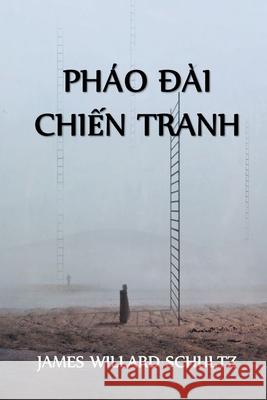 Pháo Đài Đường Mòn Chiến Tranh: The War Trail Fort, Vietnamese edition Schultz, James Willard 9781034362814 Chim Lac Press - książka