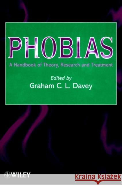 Phobias: A Handbook of Theory, Research and Treatment Davey, Graham C. 9780471492207 John Wiley & Sons - książka